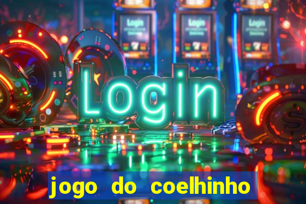 jogo do coelhinho de ganhar dinheiro